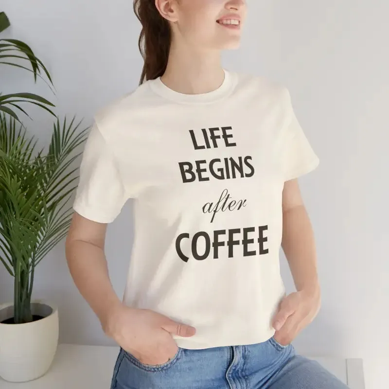 Life Begins After Coffee t Shirt Trendy Fashion Vibes