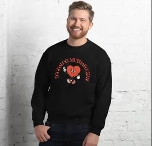 Toodaloo Motherfuckers unisex Crewneck